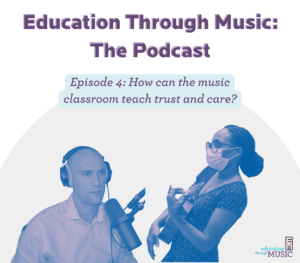 Image description: white and gray background with two people in muted colors, one man with headphones speaking into microphone, the other a woman playing a ukulele. Text: "Education Through Music: The Podcast"